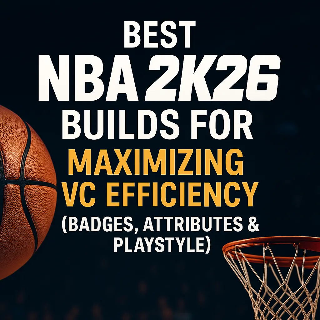 Best NBA 2K26 builds to maximize VC efficiency with badges, attributes and playstyle